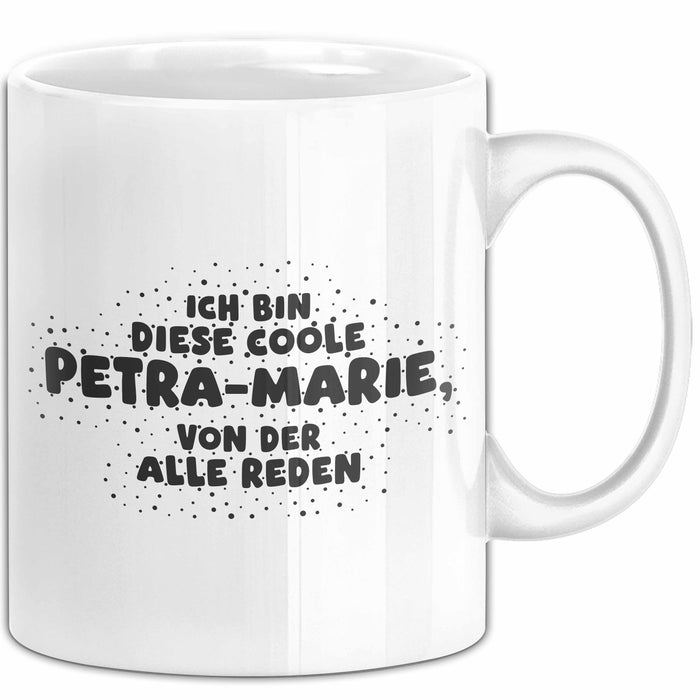 Petra-Marie Tasse Ich Bin Diese Coole Petra-Marie, Von Der Alle Reden