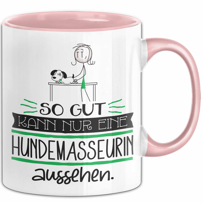 Hundemasseurin Geschenk Tasse So Gut Kann Nur Eine Hundemasseurin Aussehen Geschenkidee Geburtstag Weihnachten Lustig Rosa Trendation