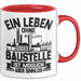 Bauarbeiter Baustelle Tasse Geschenk Ein Leben Ohne Baustelle Ist Möglich Aber Sinnlos Rot Trendation