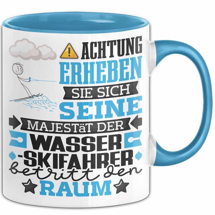 Wasserskifahrer Geschenk Tasse Lustiger Spruch Erheben Sie Sich Der Wasserskifahrer Betritt den Raum Blau Trendation
