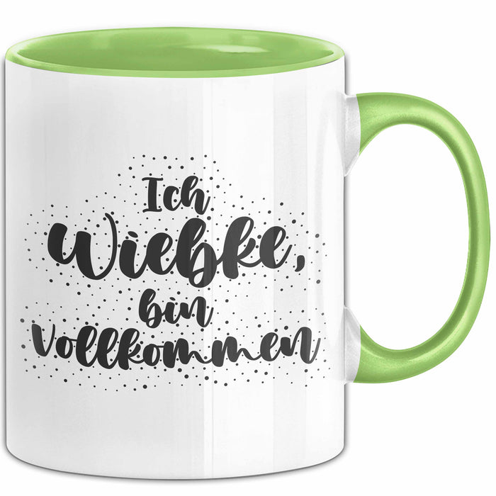 Wiebke Tasse Ich Wiebke, Bin Vollkommen Geschenk Grün Trendation