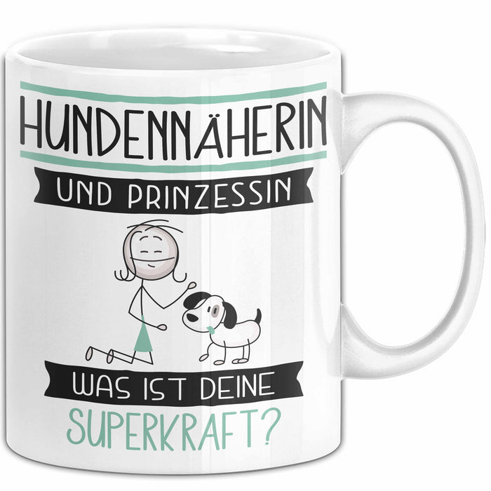 Hundennäherin Und Prinzessin Tasse Geschenk Für Eine Hundennäherin Geburtstag Was Ist Deine Superkraft Weiß Trendation