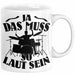 Schlagzeug-Spieler Geschenk Drummer Tasse Geschenkidee Spruch Ja Das Muss So Laut Schlagzeuger Weiß Trendation