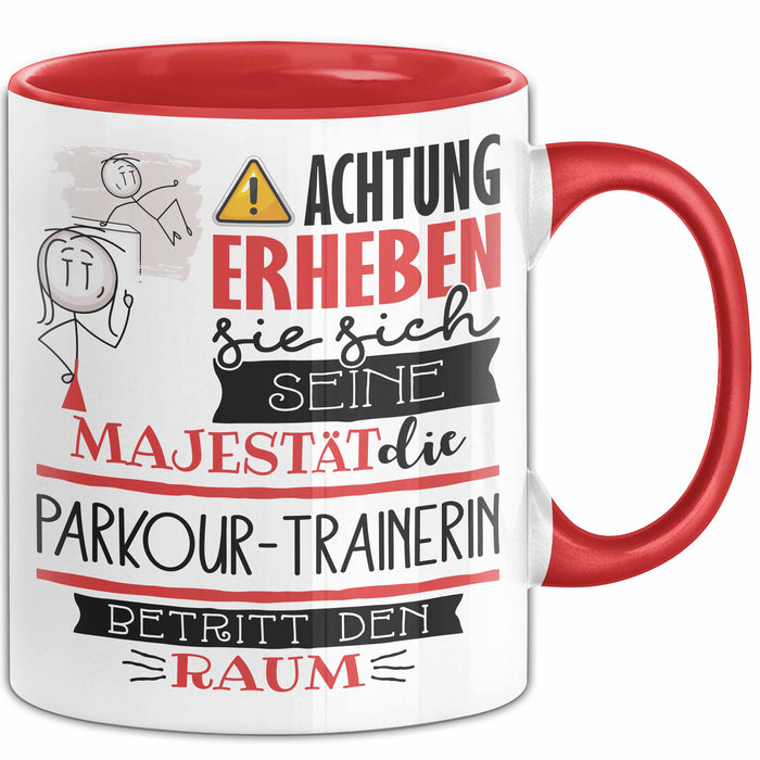 Parkour-Trainerin Tasse Geschenk Lustiger Spruch Bitte Erheben Sie Sich Seine Majestät Die Parkour-Trainerin Betritt Den Raum Rot Trendation