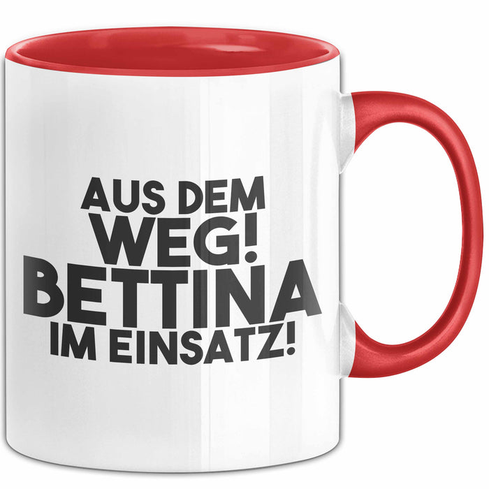 Bettina Tasse Aus Dem Weg! Bettina Im Einsatz! Geschenk