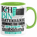 Datenbankadministratorin Ausbildung Start Geschenk Tasse Ich Bin Datenbankadministratorin In Der Ausbildung Ich Darf Das Kaffee-Becher Geschenkidee Grün Trendation