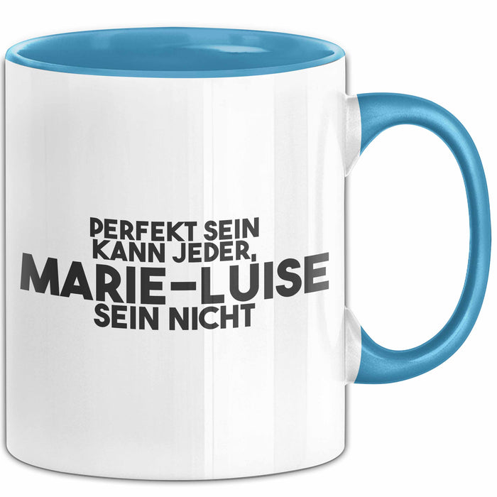 Marie-Luise Tasse Perfekt Sein Kann Jeder, Marie-Luise Sein Nicht Geschenk Blau Trendation
