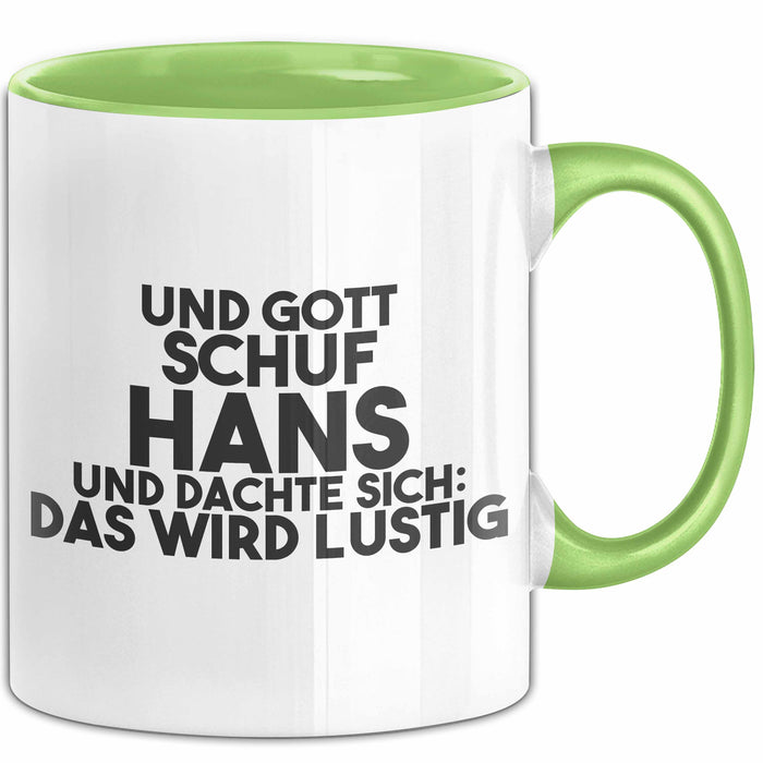 Hans Tasse Und Gott Schuf Hans Und Dachte Sich: Das Wird Lustig Geschenk