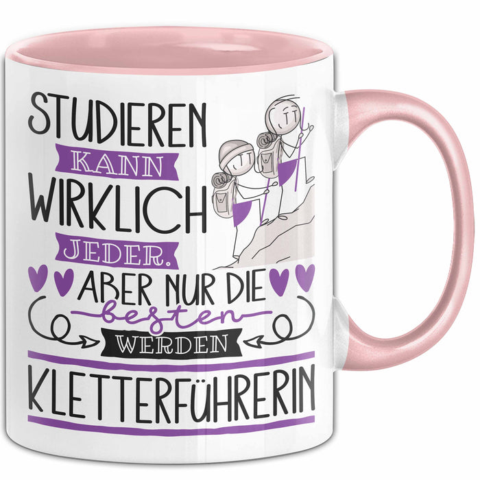 Kletterführerin Tasse Lustiges Geschenk Studieren Kann Wirklich Jeder Nur Die Besten Werden Kletterführerin Rosa Trendation