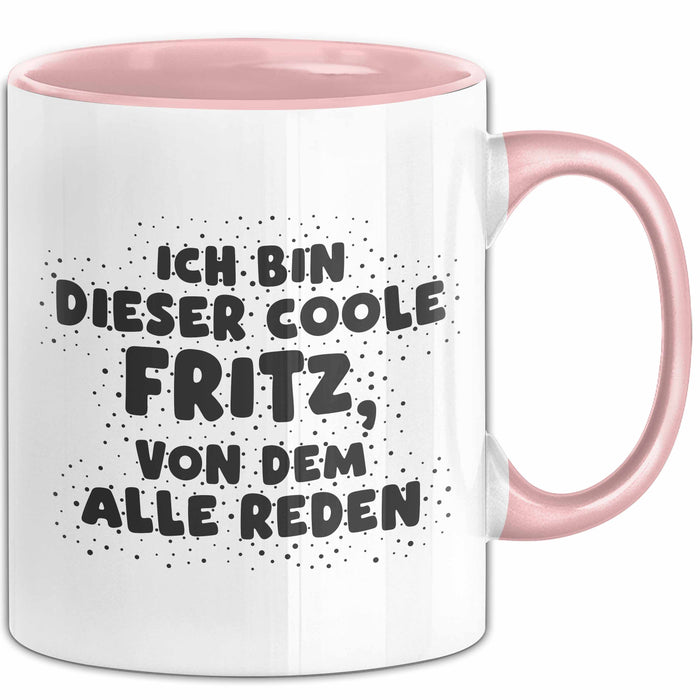 Fritz Tasse Ich Bin Dieser Coole Fritz, Von Dem Alle Reden Geschenk