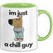 Im Just A Chill Guy Ich Bin Einfach Nur Ein Gechillter Entspannter Typ Tasse Geschenk Dank Meme Liebhaber Grün Trendation