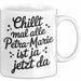 Petra-Marie Tasse Geschenk Chillt Mal Alle Petra-Marie Ist Ja Jetzt Da Geschenkidee Becher mit Name Weiß Trendation