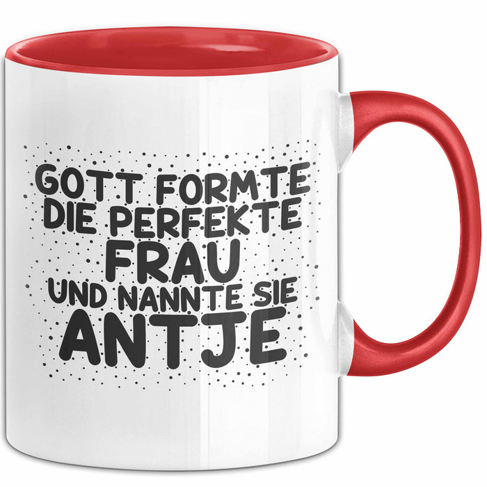 Antje Tasse Gott Formte Die Perfekte Frau Und Nannte Sie Antje Geschenk