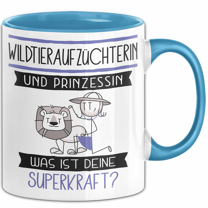 Wildtieraufzüchterin Und Prinzessin Tasse Geschenk Für Eine Wildtieraufzüchterin Geburtstag Was Ist Deine Superkraft Blau Trendation