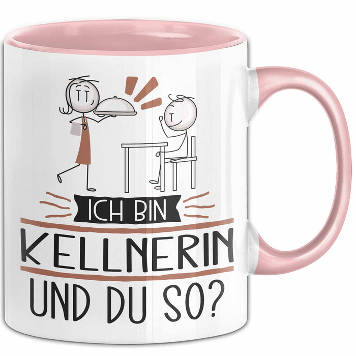 Kellnerin Tasse Geschenk Ich Bin Kellnerin Und Du So Geschenkidee Lustiger Spruch Becher Rosa Trendation