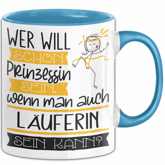 Läuferin Tasse Geschenk Spruch Wer Will Schon Prinzessin Sein Wenn Man Auch Läuferin Sein Kann Blau Trendation