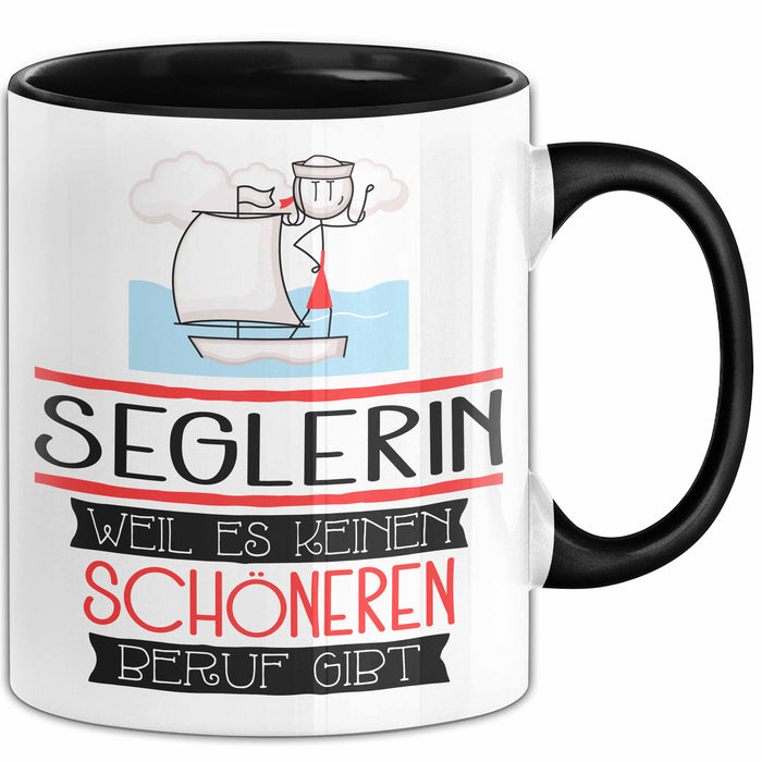 Seglerin Weil Es Keinen Schöneren Beruf Gibt Tasse Geschenk für Eine Seglerin Lustig Trendation