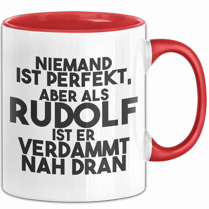 Rudolf Tasse Niemand Ist Perfekt, Aber Als Rudolf Ist Er Verdammt Nah Dran Rot Trendation