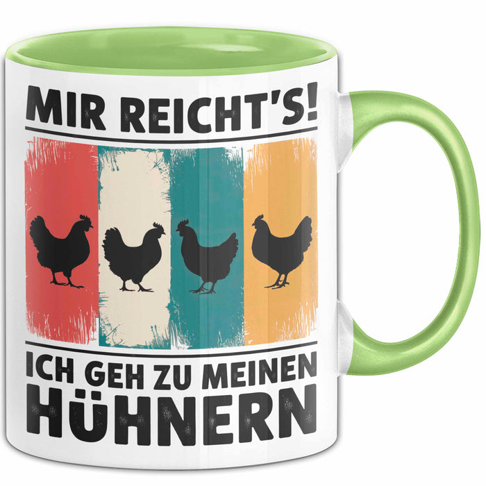 Huhn Tier Bauer Tasse Becher Geschenk Lustige Geschenkidee Spruch Mir Reichts Ich Geh Zu Meinen Hühnern Grün Trendation