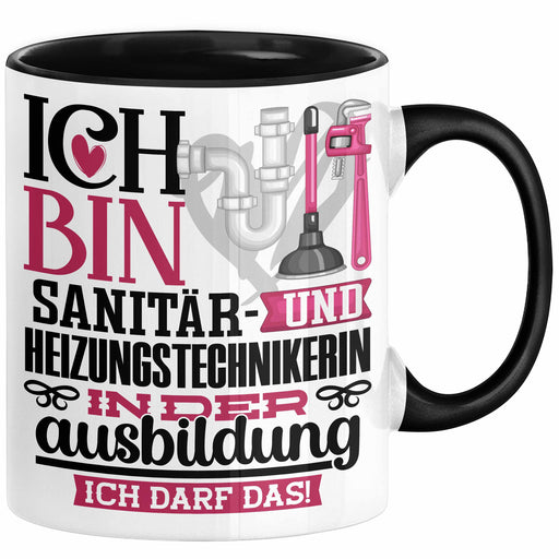 Sanitär- und Heizungstechnikerin Ausbildung Start Geschenk Tasse Ich Bin Sanitär- und Heizungstechnikerin In Der Ausbildung Ich Darf Das Kaffee-Becher Geschenkidee Schwarz Trendation