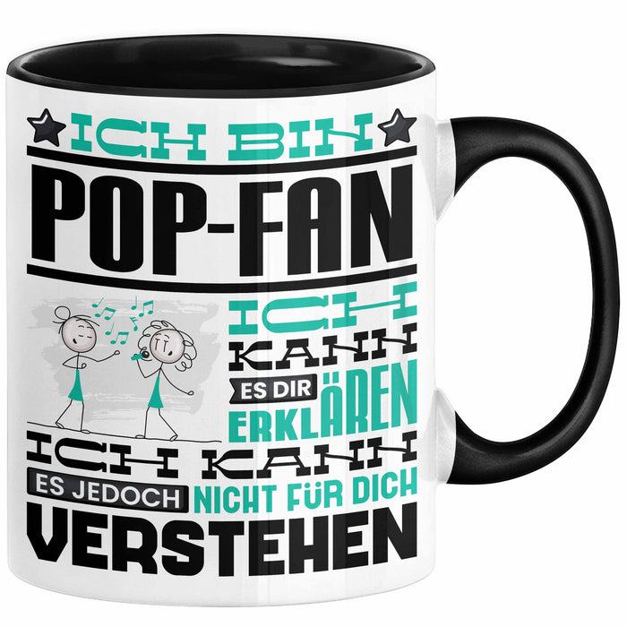Pop-Fan Geschenk Tasse Lustige Geschenkdiee für einen Pop-Fan Geburtstag Ich Bin Pop-Fan Ich Kann Es Dir Erklären Aber Nicht Für Dich Verstehen Schwarz Trendation