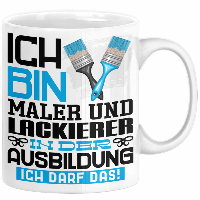 Maler und Lackierer Ausbildung Tasse Geschenk Ich Bin Maler und Lackierer In Der Ausbildung Ich Darf Das Geschenkidee Spruch Weiß Trendation