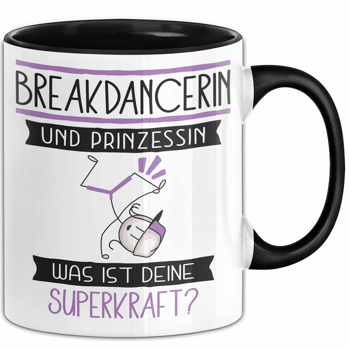 Breakdancerin Und Prinzessin Tasse Geschenk Für Eine Breakdancerin Geburtstag Was Ist Deine Superkraft Trendation