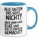 Elke Tasse Geschenk Alle Sagten Das Geht Nicht Aber Dann Kam Elke Und Hat Es Einfach Gemacht Geschenkidee Becher mit Name Blau Trendation