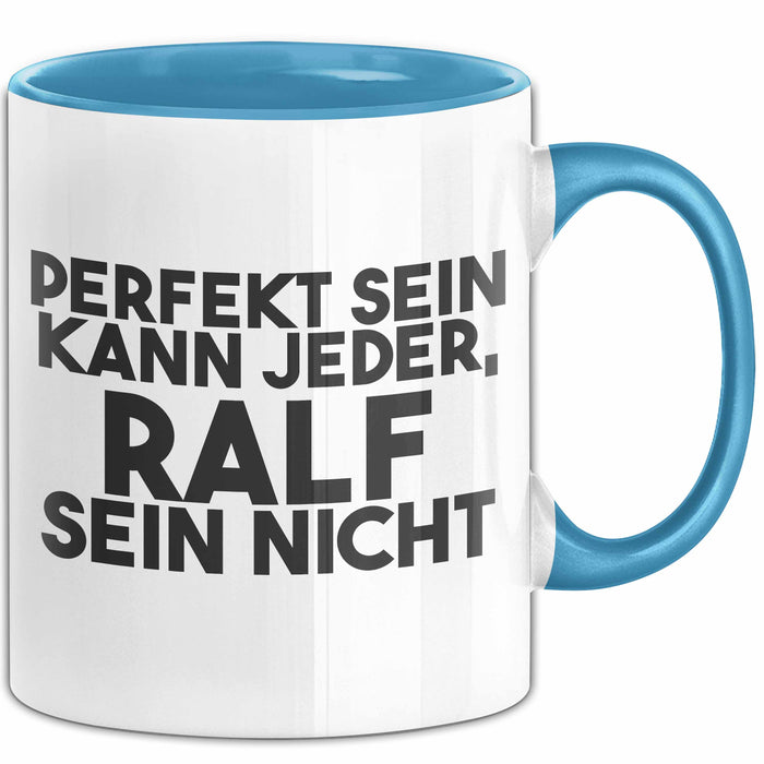 Ralf Tasse Perfekt Sein Kann Jeder, Ralf Sein Nicht Geschenk
