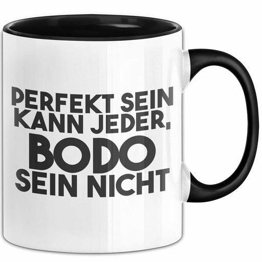 Bodo Tasse Perfekt Sein Kann Jeder, Bodo Sein Nicht Geschenk Schwarz Trendation