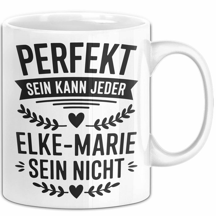 Elke-Marie Tasse Geschenk Perfekt Sein Kann Jeder Geschenkidee Geburtstag Weiß Trendation