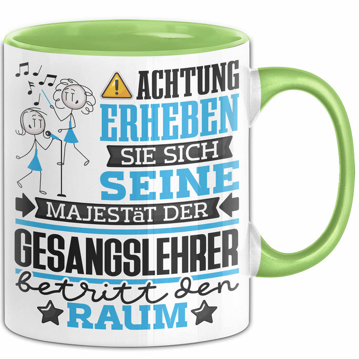 Gesangslehrer Geschenk Tasse Lustiger Spruch Erheben Sie Sich Der Gesangslehrer Betritt den Raum Grün Trendation