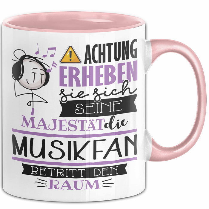 Musikfan Tasse Geschenk Lustiger Spruch Bitte Erheben Sie Sich Seine Majestät Die Musikfan Betritt Den Raum Rosa Trendation