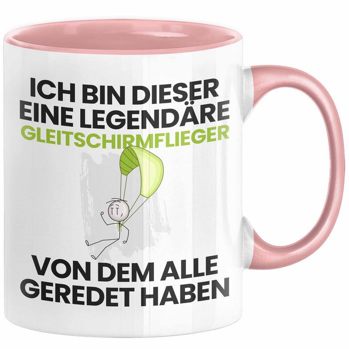 Gleitschirmflieger Geschenk Tasse Lustige Geschenkidee Geburtstag für Gleitschirmflieger Ich Bin Dieser Legendäre Gleitschirmflieger Von Dem Alle Geredet Haben Kaffee-Becher Rosa Trendation