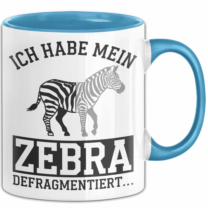 IT Informatiker Nerd Tasse Geschenk Ich habe mein Zebra Blau Trendation