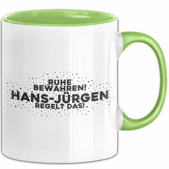 Hans-Juergen Tasse Ruhe Bewahren! Hans-Juergen Regelt Das! Geschenk