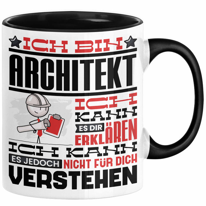 Architekt Geschenk Tasse Geschenkidee für Architekt Geburtstag Lustiger Spruch Ich Bin Architekt Ich Kann Es Dir Erklären Aber Nicht Für Dich Verstehen Funny Schwarz Trendation