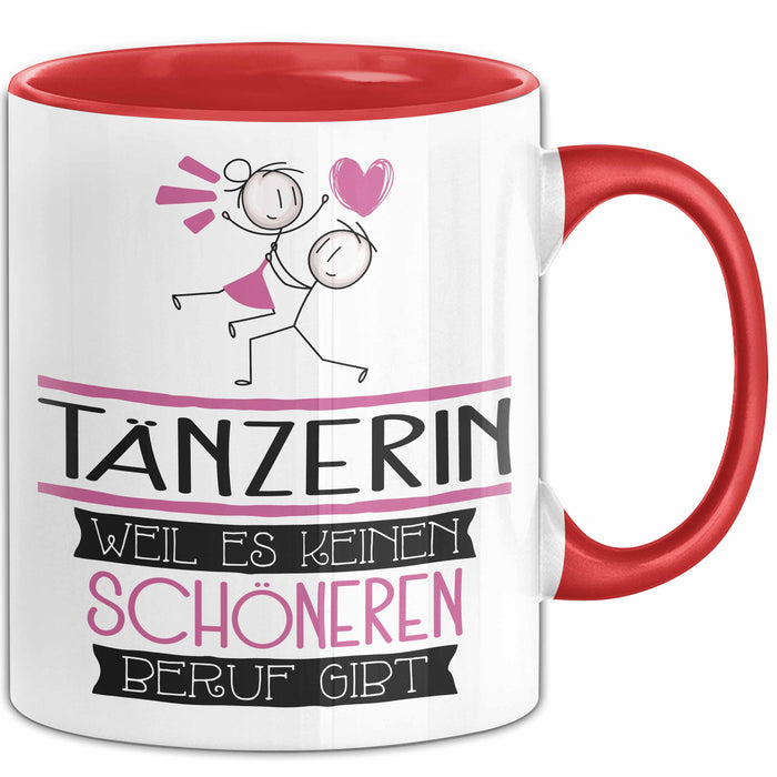 Tänzerin Weil Es Keinen Schöneren Beruf Gibt Tasse Geschenk für Eine Tänzerin Lustig Rot Trendation