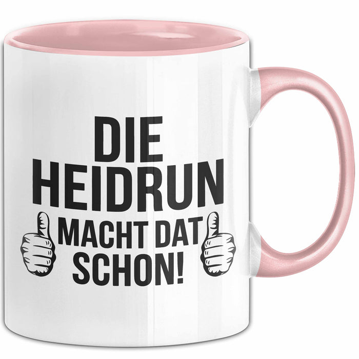Heidrun Tasse Geschenk Die Heidrun Macht Dat Schon Geschenkidee Becher mit Name Rosa Trendation