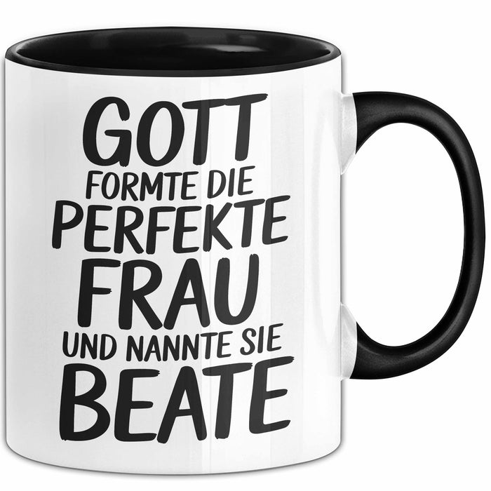 Beate Tasse Geschenk Gott Formte Die Perfekte Frau Beate Geschenkidee