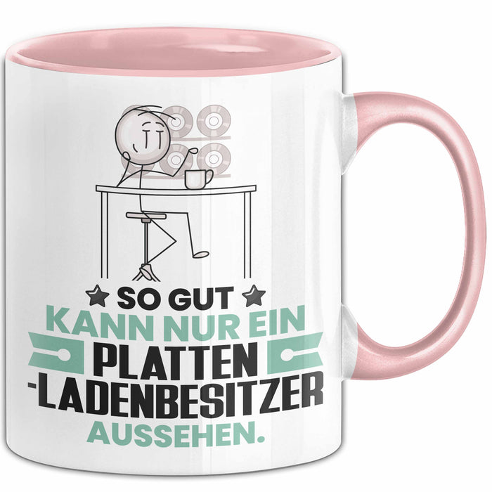 Plattenladenbesitzer Geschenk Tasse So Gut Kann Nur Ein Plattenladenbesitzer Aussehen Geschenkidee Kaffee-Becher Rosa Trendation