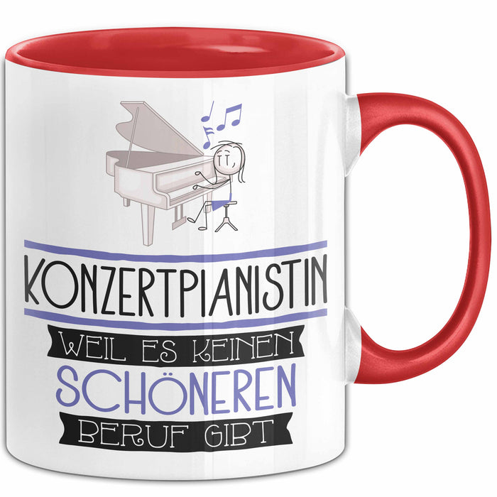 Konzertpianistin Weil Es Keinen Schöneren Beruf Gibt Tasse Geschenk für Eine Konzertpianistin Lustig Rot Trendation
