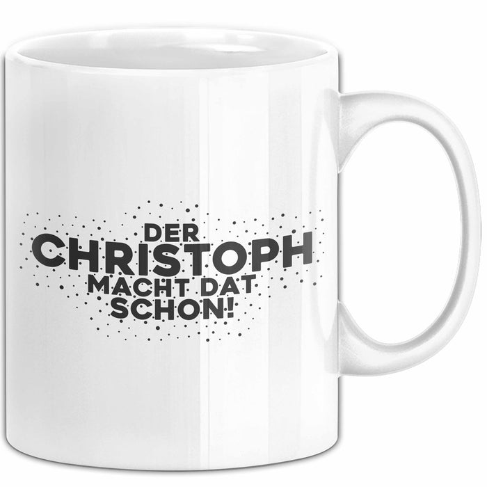 Christoph Tasse Der Christoph Macht Dat Schon Geschenk