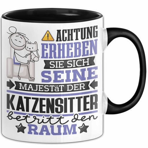 Katzensitter Geschenk Tasse Lustiger Spruch Erheben Sie Sich Der Katzensitter Betritt den Raum Schwarz Trendation