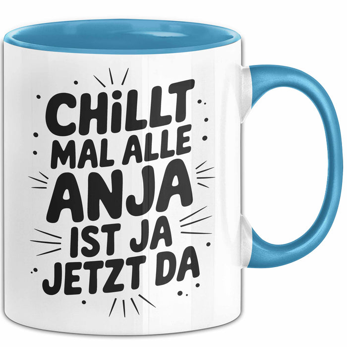 Anja Tasse Geschenk Chillt Mal Alle Anja Ist Ja Jetzt Da Geschenkidee Becher mit Name Blau Trendation