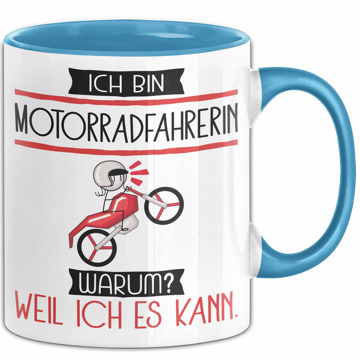 Motorradfahrerin Tasse Geschenk Ich Bin Motorradfahrerin Warum Weil Ich Es Kann Geschenkidee Geburtstag Blau Trendation