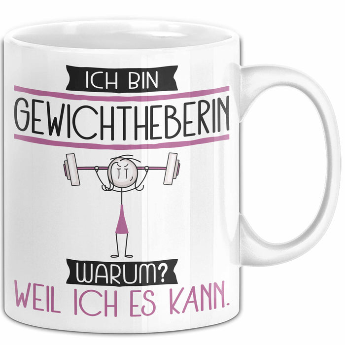 Gewichtheberin Tasse Geschenk Ich Bin Gewichtheberin Warum Weil Ich Es Kann Geschenkidee Geburtstag Weiß Trendation