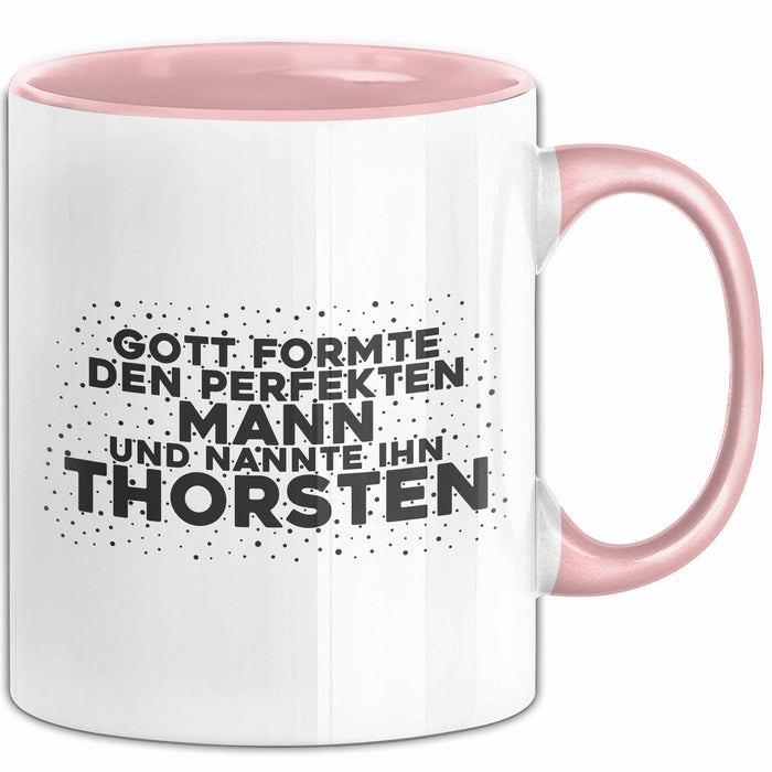 Thorsten Tasse Gott Formte Den Perfekten Mann Und Nannte Ihn Thorsten