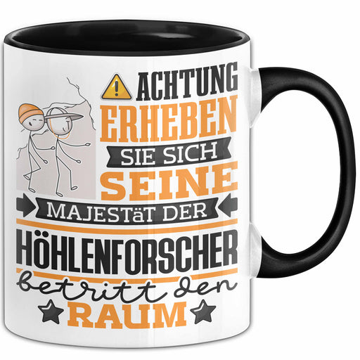 Höhlenforscher Geschenk Tasse Lustiger Spruch Erheben Sie Sich Der Höhlenforscher Betritt den Raum Schwarz Trendation