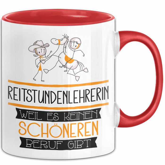 Reitstundenlehrerin Weil Es Keinen Schöneren Beruf Gibt Tasse Geschenk für Eine Reitstundenlehrerin Lustig Rot Trendation